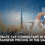 Corporate tax consultant in Dubai: Transfer Pricing in the UAE 
