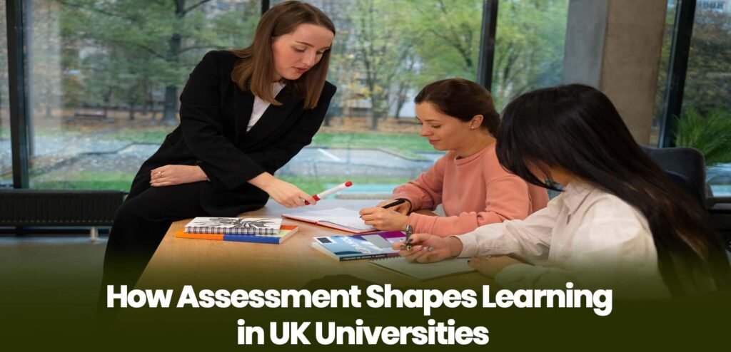 How Assessment Shapes Learning in UK Universities